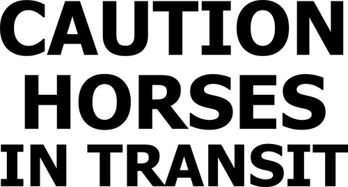 Caution horses transit - caution,
